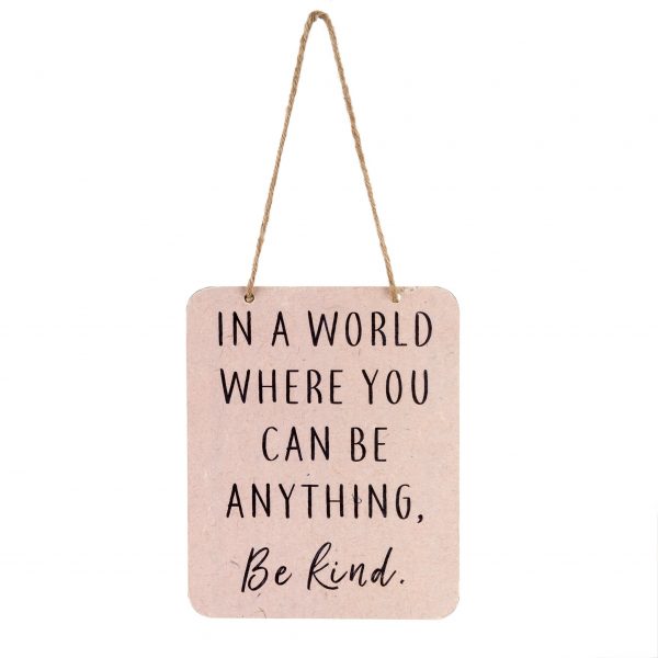 sign in a world where you can be anything be kind